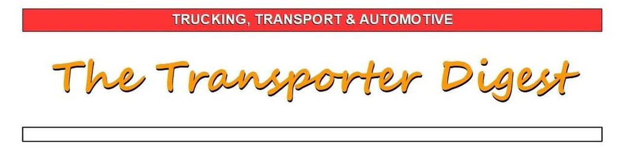 2023 - The Transporter Digest for Trucking, Transport & Automotive News Updates 